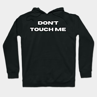 Don't touch me Hoodie